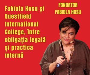 Fabiola Hosu și Questfield International College, între obligația legală și practica internă